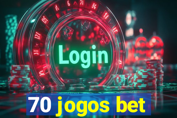 70 jogos bet